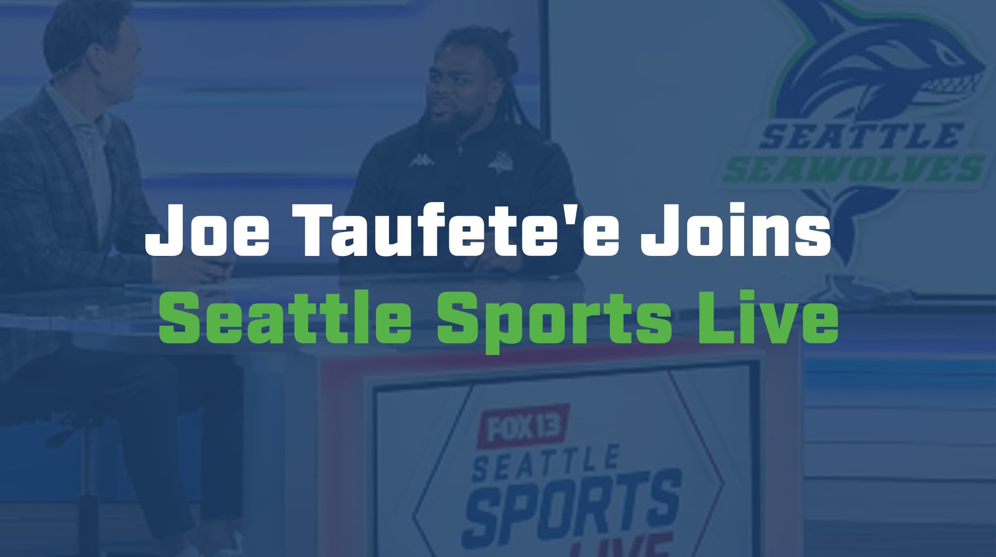 Joe Taufete’e Joins Seattle Sports Live: Insights from the Seawolves Star