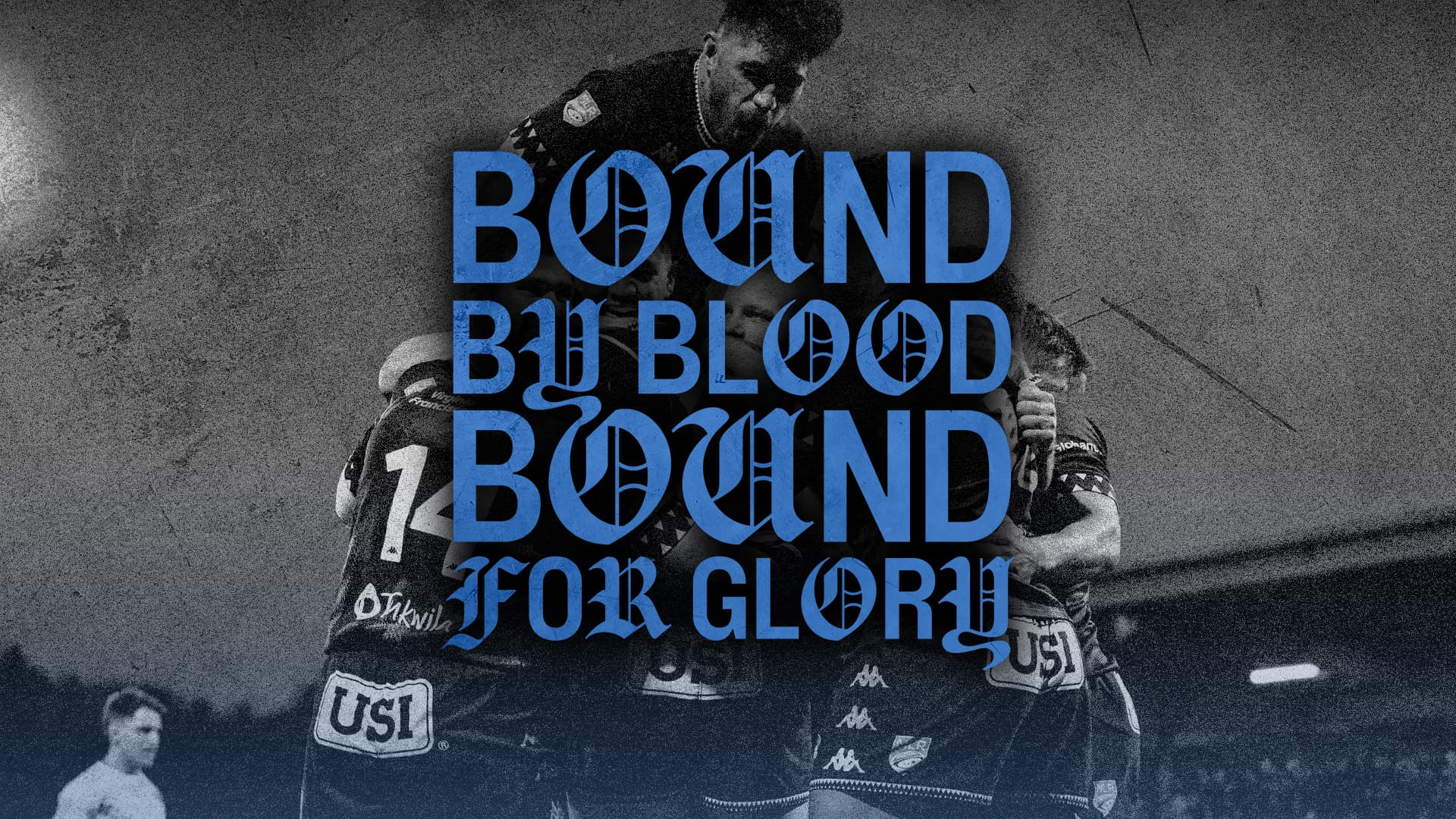 Bound by Blood, Bound for Glory.