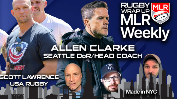 Seattle Coach Allen Clarke, USA Rugby Coach Scott Lawrence + Highlights, Predictions